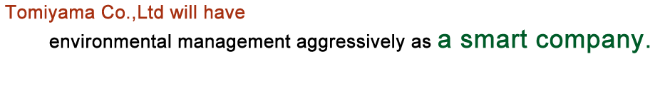 have environmental management aggressively as a smart company. 